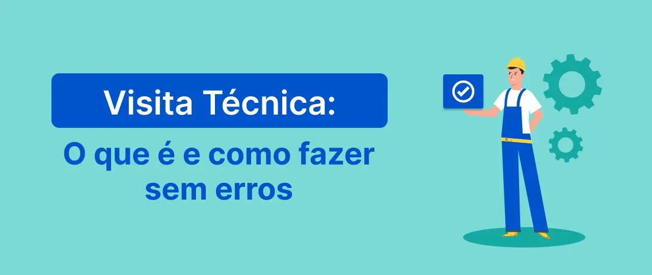 Visitas técnicas: o que é e como fazê-las sem erros
