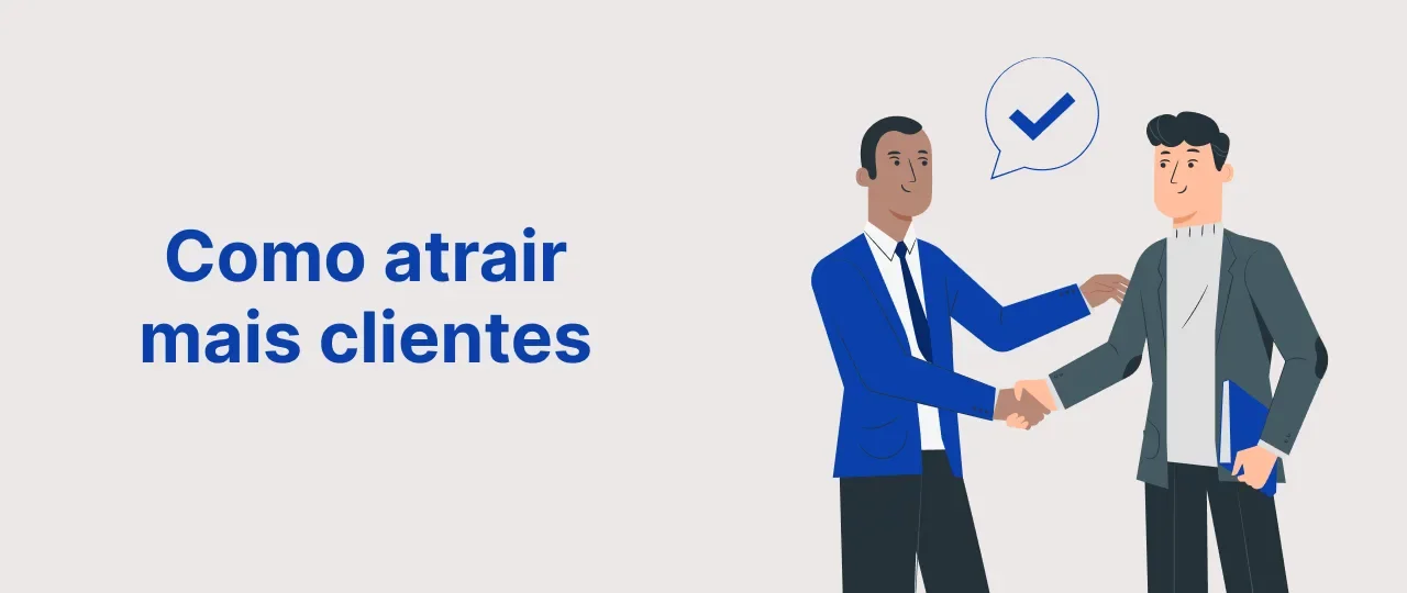Atrair Clientes: Aprendendo 4 Técnicas Infalíveis