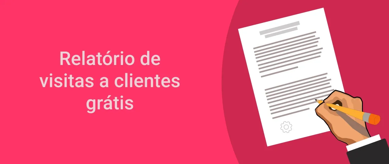 Relatório de visitas a clientes grátis: modelo pronto