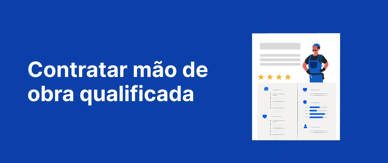 Contratar mão de obra qualificada: aprenda como e evite erros