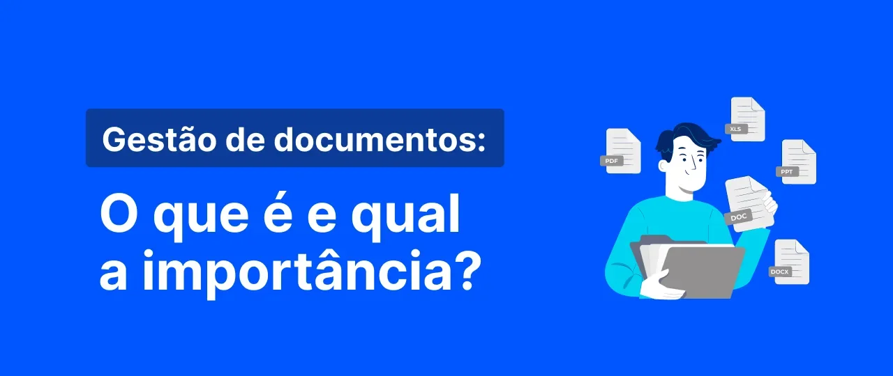 Gestão de documentos: o que é e qual a importância?