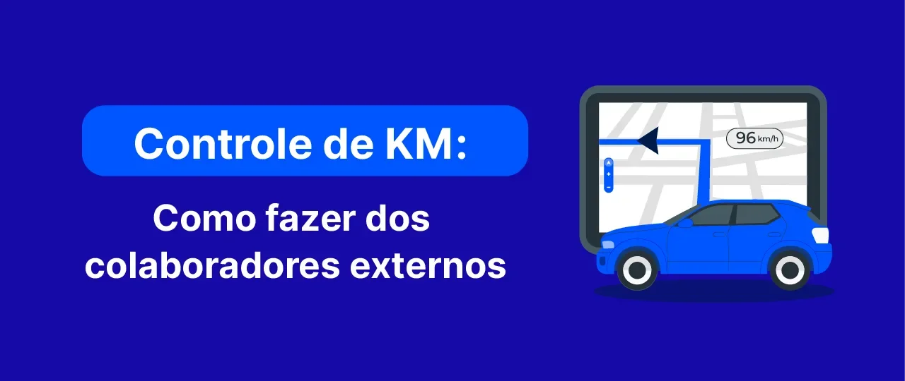 Controle de KM: como fazer dos colaboradores externos