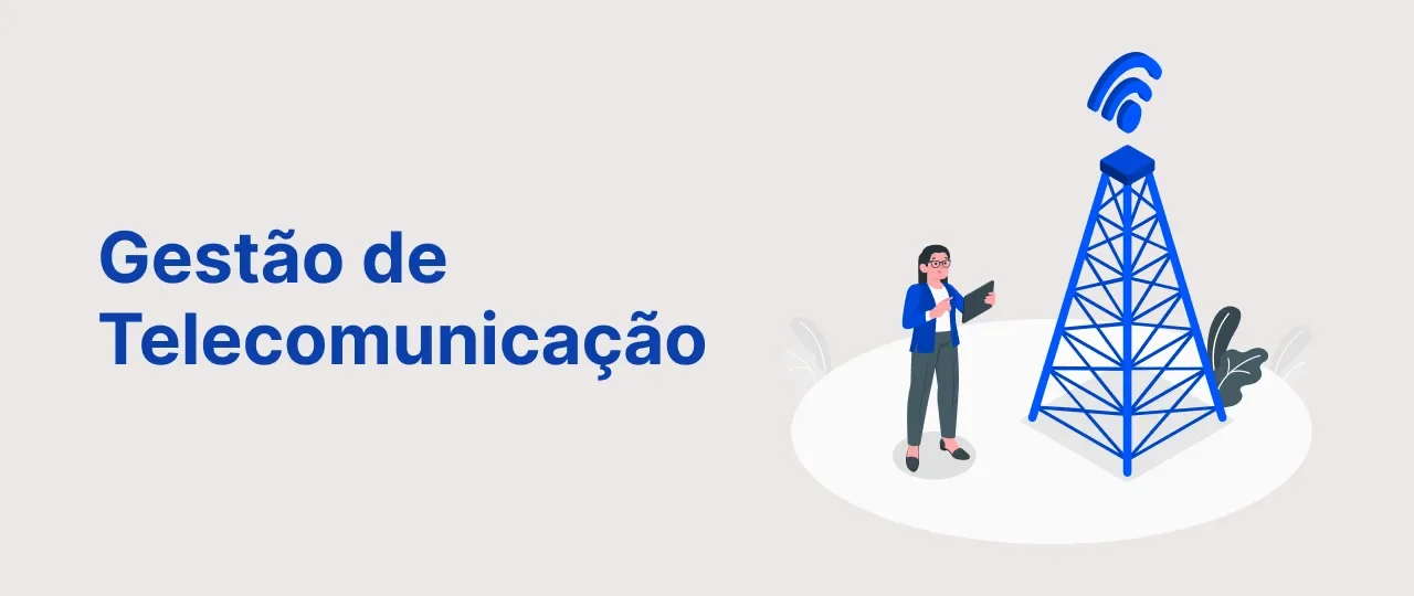 Descubra as vantagens de usar um Software na Gestão de Telecomunicações