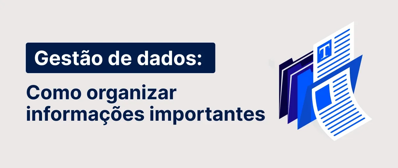 Gestão de dados: como organizar informações importantes