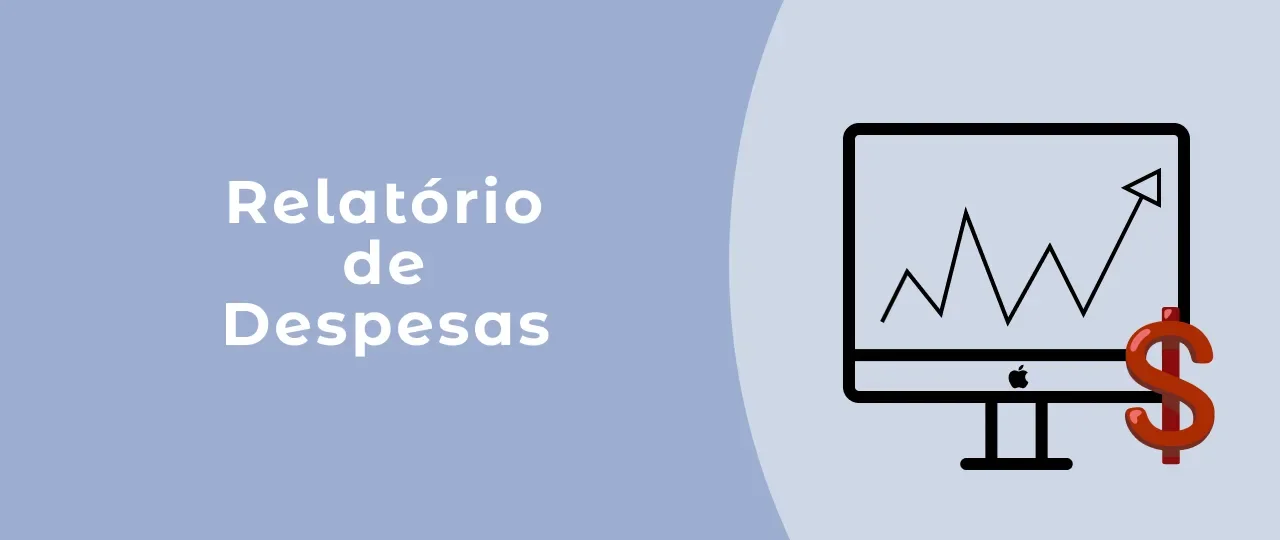 Como fazer e preencher um Relatório de Despesa