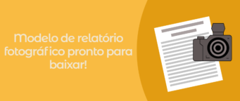 Modelo de relatório fotográfico pronto para baixar!
