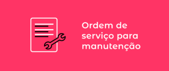 Ordem de serviço de manutenção: o que é e qual o melhor modelo