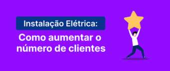 Instalação elétrica: como aumentar o número de clientes