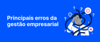 Gestão empresarial: como evitar os erros fatais
