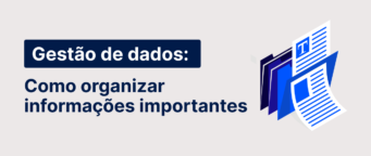 Gestão de dados: como organizar informações importantes