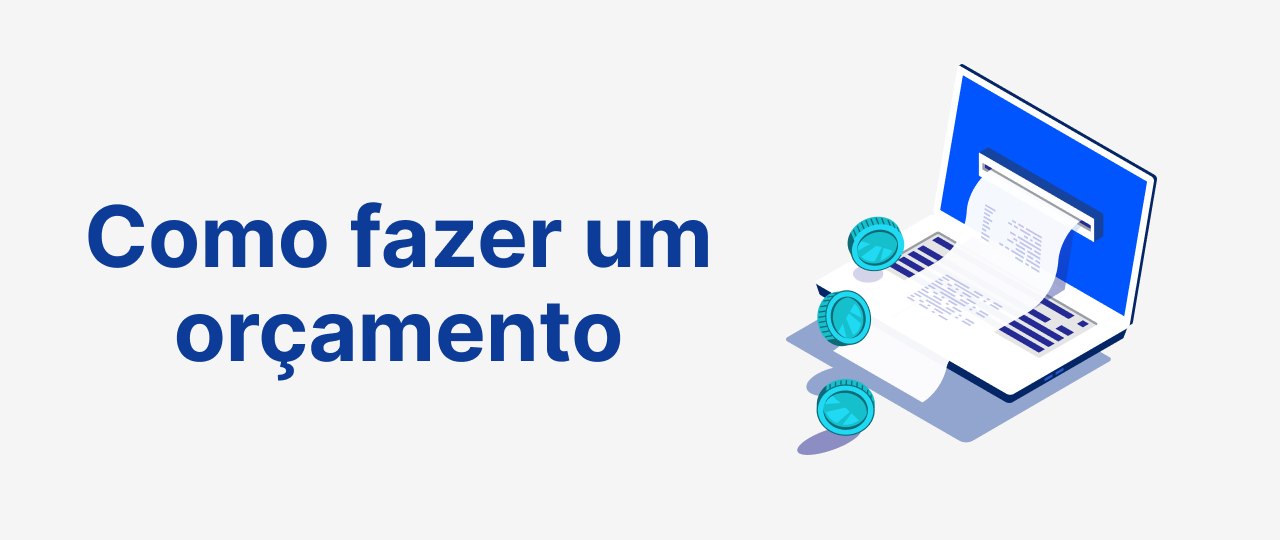 Saiba como fazer um bom orçamento para seus clientes
