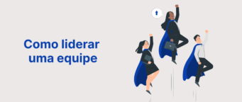 Os 10 passos de como liderar uma equipe externa com sucesso