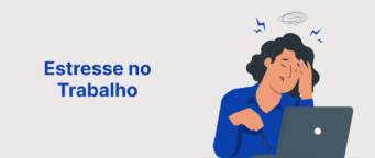 Estresse no Trabalho: 5 dicas de como evitar