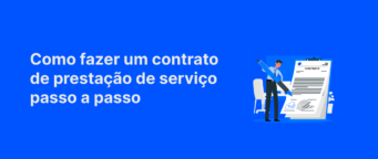 Como fazer um contrato de prestação de serviço passo a passo.
