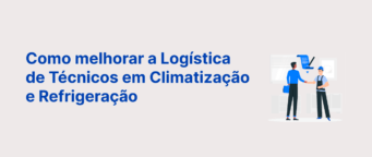 Como melhorar a logística de técnicos em Climatização