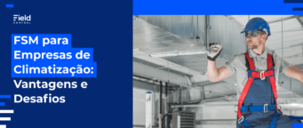 FSM para Empresas de Climatização: Vantagens e Desafio